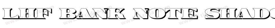 LHF Bank Note SHADOW字体转换